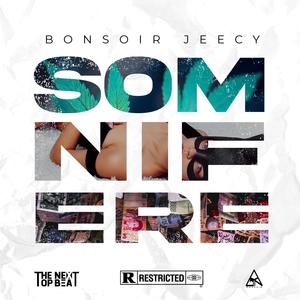 Somnifere (feat. BonsoirJeecy) (Explicit)