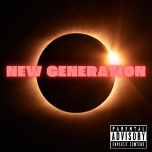 NEW GENERATION (Explicit)