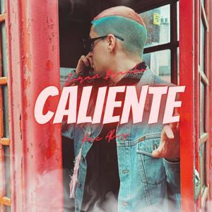 Caliente (feat. Kae Alis) [Explicit]