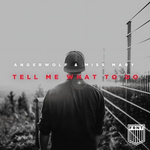Tell Me What to Do (Explicit)