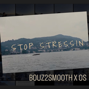 Stop Stressin’ (Explicit)