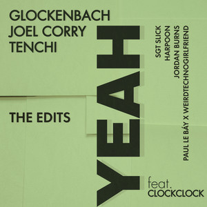 YEAH (feat. ClockClock) (The Edits)