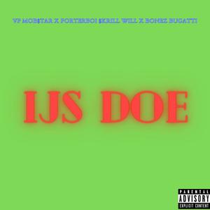 IJS Doe (feat. Bugatti Bone, Porterboi $krill Will & Antbeatz) [Explicit]