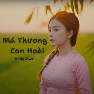 Má Thương Con Hoài (Út Nhị Cover)