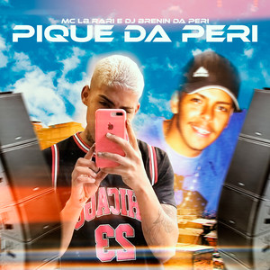 Pique da Peri (Explicit)