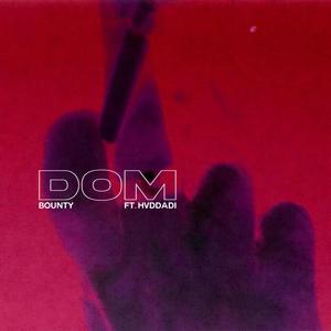 DOM (feat. Hvddadi, YUNGSTEALY & $HARTABEATZ) [Explicit]