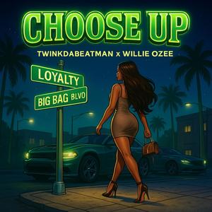Choose up (feat. Twinkdabeatman & Willie Ozee) (Explicit)