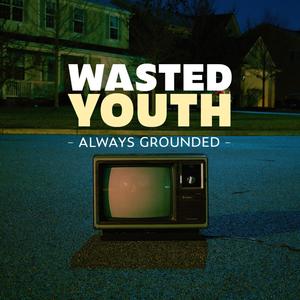 Wasted Youth