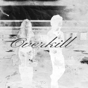 Overkill (Remix|Explicit)