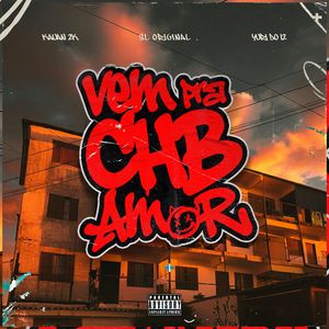 Vem pra CHB amor (Explicit)