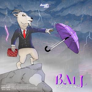 Ball so fancy (feat. RTK, DSKITOO, YANKLEO, RONY’C & CARLOS C.X) (Explicit)