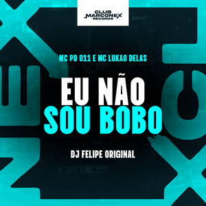 Eu Não Sou Bobo (Explicit)