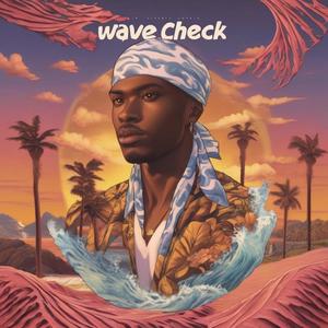 Wave Check (feat. Dido George) [Explicit]