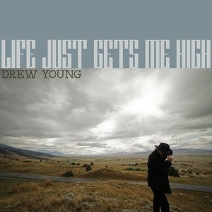 Life Just Gets Me High