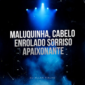 Maluquinha, Cabelo Enrolado Sorriso Apaixonante (Explicit)