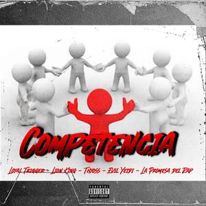 Competencia (feat. Lion King, Thyosdr, Evil Yeidi & La promesa del Rap) (Explicit)