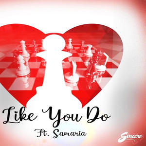 Like You Do (feat. Samaria)