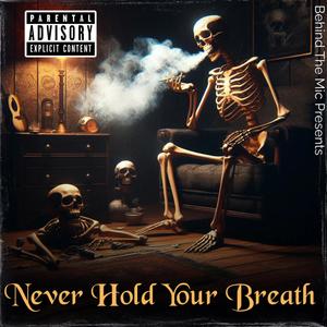 NEVER HOLD YOUR BREATH (Explicit)