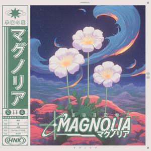 MAGNOLIA (Explicit)