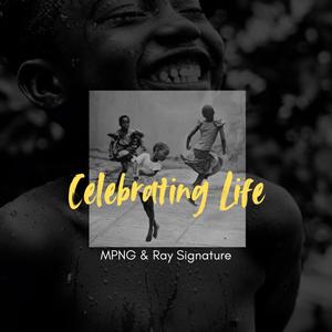 Celebrating Life (feat. Ray Signature)