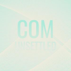 Com Unsettled