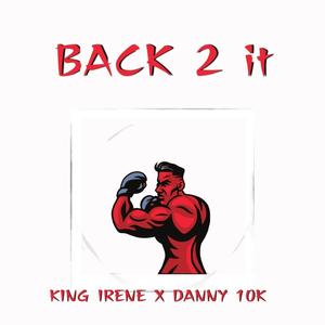 BACK 2 IT (feat. DANNY 10k) [Explicit]