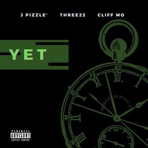 Yet (feat. Three22 & Cliff Mo) [Explicit]