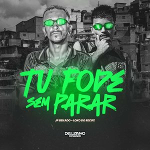 Tu Fode Sem Para (Explicit)