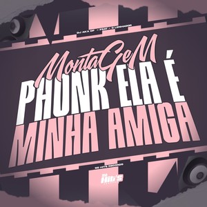 Montagem Phonk Ela é Minha Amiga (Ultra Slowed|Explicit)