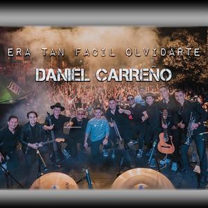 Daniel Carreno - Era Tan Facil Olvidarte