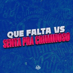 QUE FALTA VS SENTA PRA CRIMINOSO (Explicit)