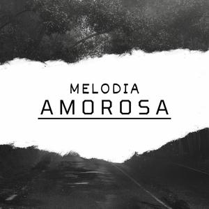 MELODIA AMOROSA (Explicit)