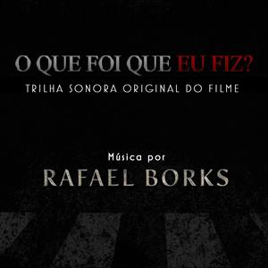 O Que Foi Que Eu Fiz? (Trilha Sonora Original Do Filme)