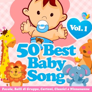 50 Best Baby Songs, Vol. 1 (Favole, balli di gruppo, cartoni, classici e ninnananne)