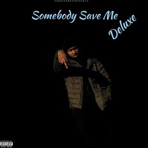 Somebody Save Me (Reloaded) [Explicit]