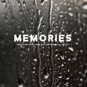 Memories – Raining Day with Calm Edgy Instrumental Melody