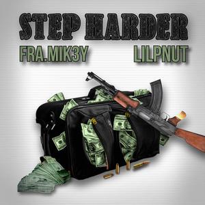 STEP HARDER (feat. LILPNUT) (Explicit)