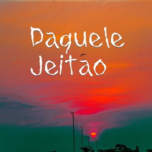 Daquele Jeitão (Explicit)