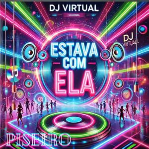 Estava Com Ela (Piseiro)