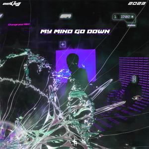 My Mind Go Down