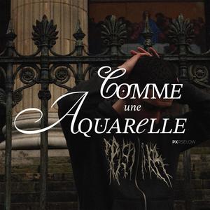 COMME UNE AQUARELLE (Explicit)