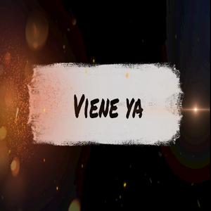 Viene ya