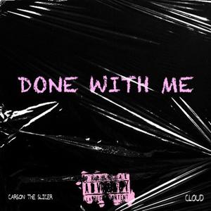 Done With Me (Explicit)
