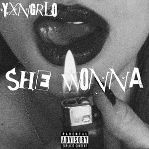 SHE WONNA (Explicit)