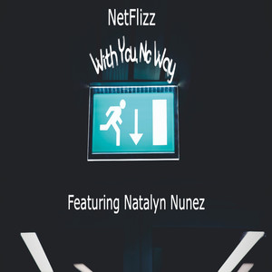 With You, No Way(Got to Get Out)