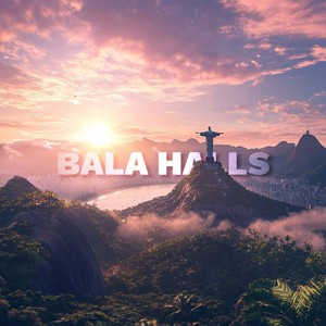 BALA HALLS (Ultra Slowed)