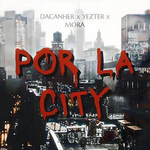 Por La City (Con Dacanher y El Mora) (Explicit)