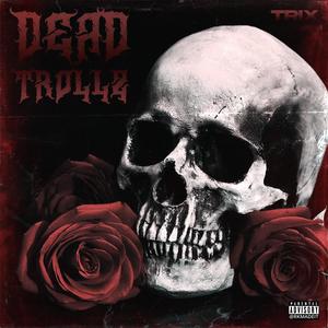 Dead Trollz (Explicit)