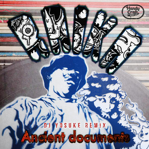 Ancient documents (DJ YOSUKE Remix) [Explicit]