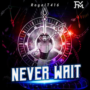 Never Wait (Explicit)